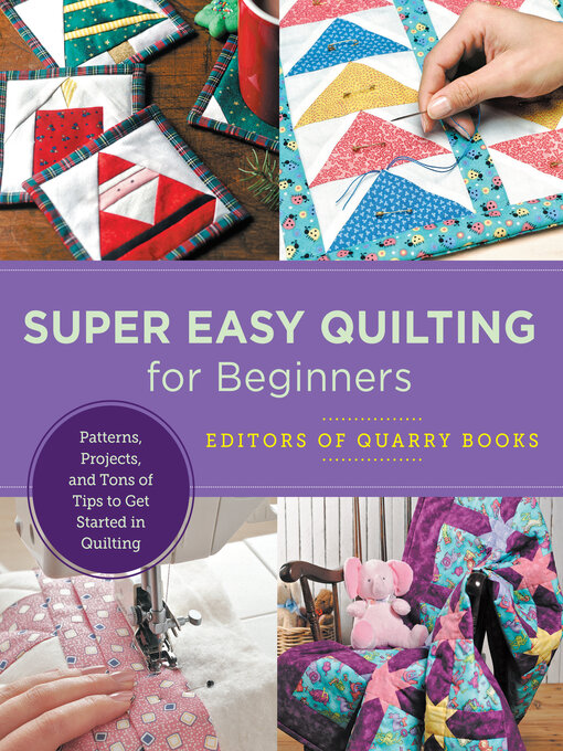 Title details for Super Easy Quilting for Beginners by Editors of Quarry Books - Available